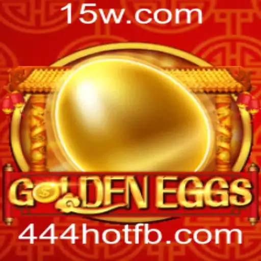 GoldenEggs: Descubra a Emoção do Jogo Mais Quente com a Palavra-Chave 444hot